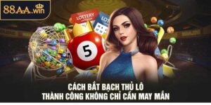 Cách Bắt Bạch Thủ Lô