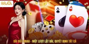 Bài Bửu 88AA – Một Lượt Lật Bài, Quyết Định Tất Cả