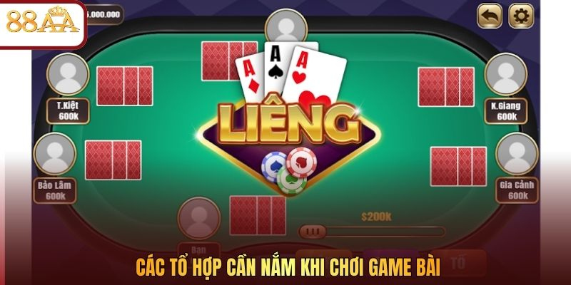 Các tổ hợp cần nắm khi chơi game bài