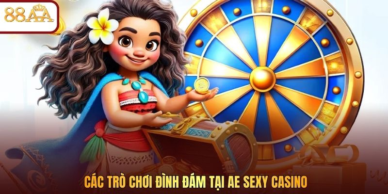 Các trò chơi đình đám tại AE Sexy Casino