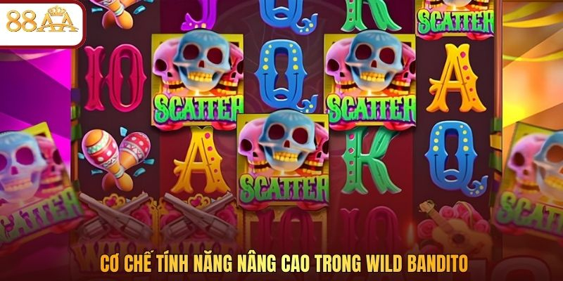 Cơ chế tính năng nâng cao trong Wild Bandito