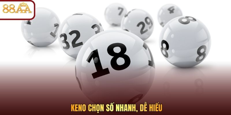 Keno chọn số nhanh, dễ hiểu