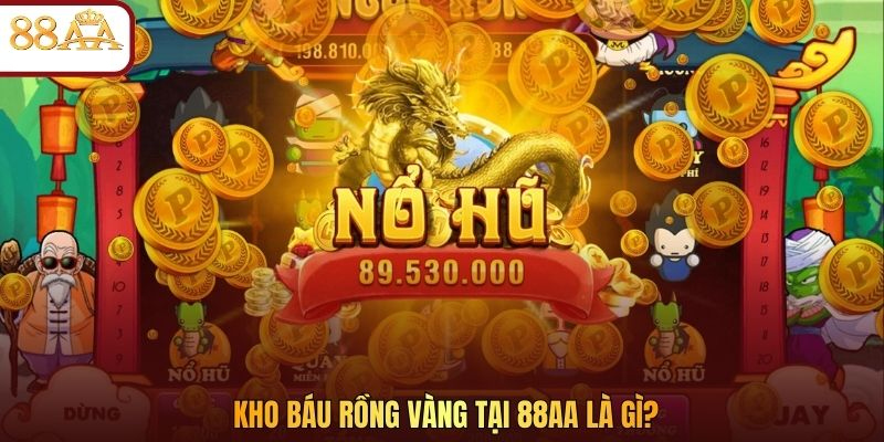 Kho Báu Rồng Vàng tại 88AA là gì?