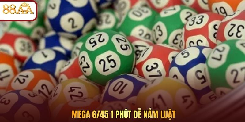 Mega 6/45 1 phút dễ nắm luật