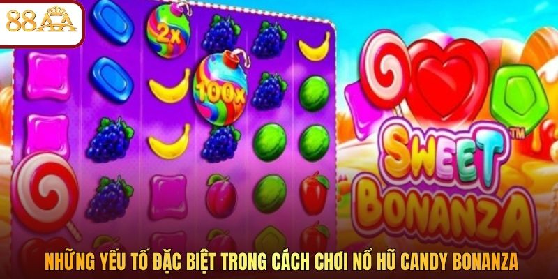 Những yếu tố đặc biệt trong cách chơi nổ hũ Candy Bonanza