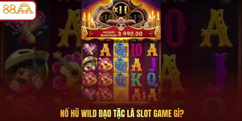 Nổ hũ Wild Đạo Tặc là slot game gì?