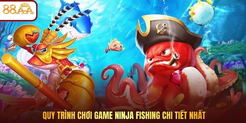 Quy trình chơi game Ninja Fishing chi tiết nhất