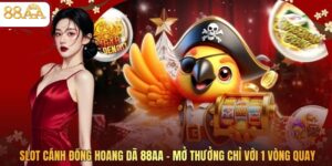 Slot Cánh Đồng Hoang Dã 88AA - Mở Thưởng Chỉ Với 1 Vòng Quay