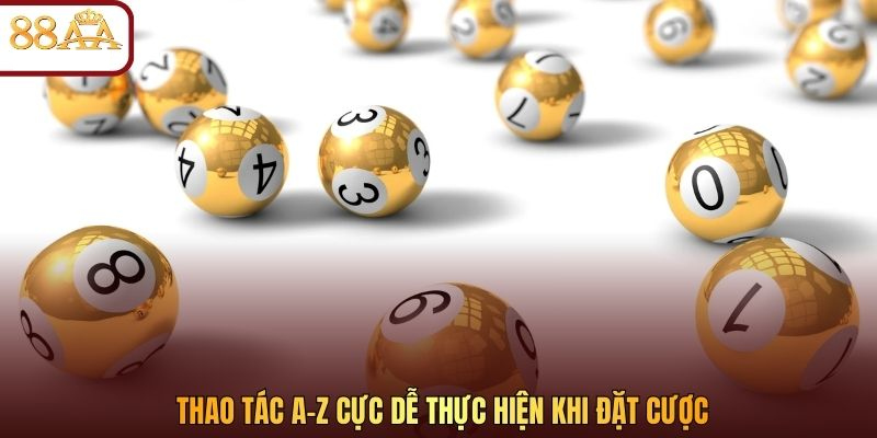 Thao tác A–Z cực dễ thực hiện khi đặt cược