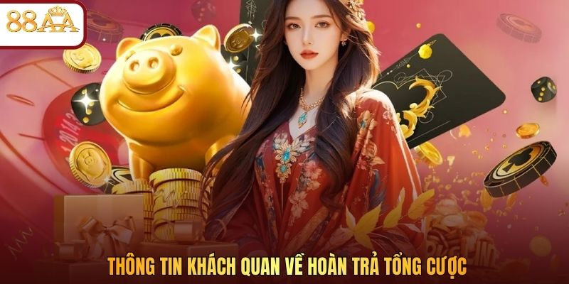 Thông tin khách quan về hoàn trả tổng cược