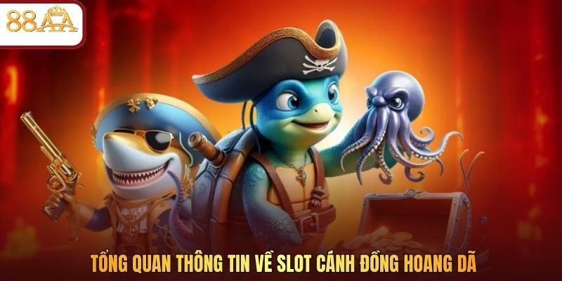 Tổng quan thông tin về slot Cánh Đồng Hoang Dã