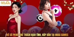 Xổ Số PK10 -Thử Thách Kịch Tính, Hấp Dẫn Tại 88AA