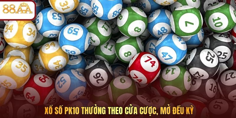 Xổ số PK10 thưởng theo cửa cược, mở đều kỳ